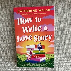 How to Write a Love Story • Catherine Walsh Paperback Book